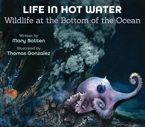 Life in Hot Water: Wildlife at the Bottom of the Ocean (Hardcover)