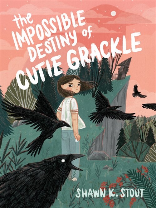 The Impossible Destiny of Cutie Grackle (Hardcover)