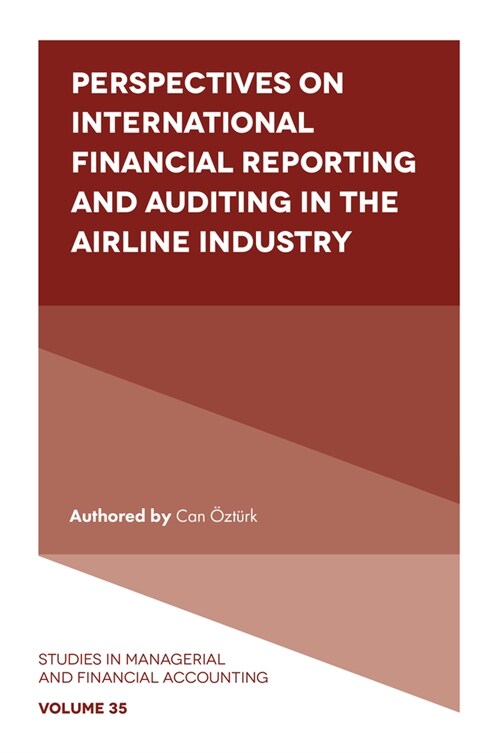 Perspectives on International Financial Reporting and Auditing in the Airline Industry (Hardcover)