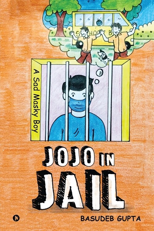 Jojo in Jail: A Sad Masky Boy (Paperback)