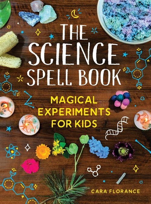 The Science Spell Book: Magical Experiments for Kids (Paperback)