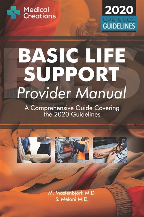 Basic Life Support Provider Manual - A Comprehensive Guide Covering the Latest Guidelines (Paperback)