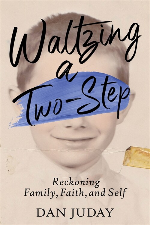 Waltzing a Two-Step: Reckoning Family, Faith, and Self (Paperback)