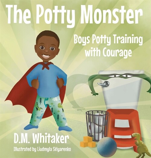 The Potty Monster: Boys Potty Training with Courage (Hardcover)
