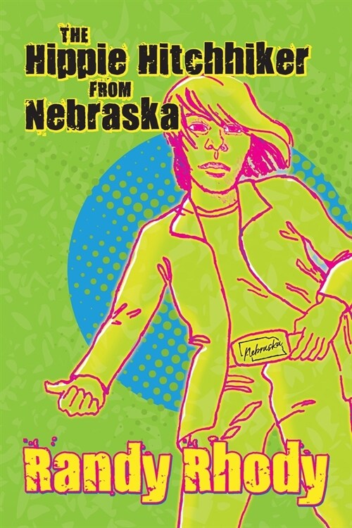 The Hippie Hitchhiker from Nebraska (Paperback)