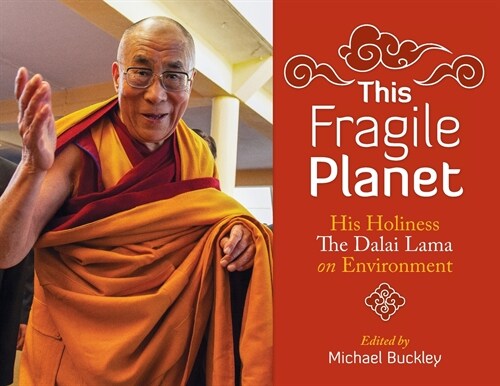 This Fragile Planet: His Holiness the Dalai Lama on Environment (Paperback)