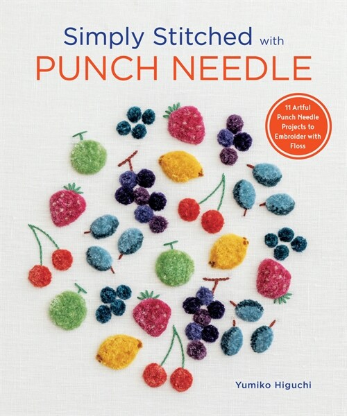 Simply Stitched with Punch Needle: 11 Artful Punch Needle Projects to Embroider with Floss (Paperback)