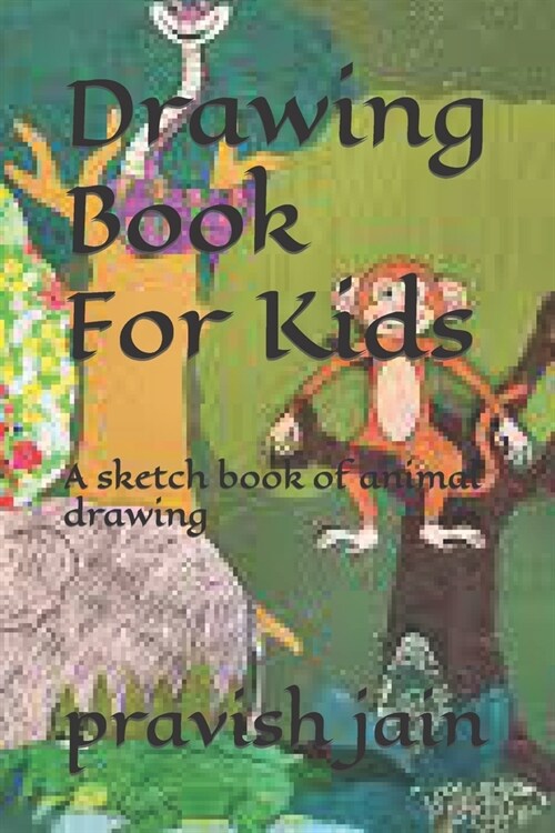 Drawing Book For kids: A sketch book of animal drawing (Paperback)