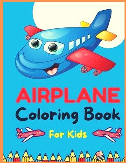 Airplane Coloring Book: An Airplane Coloring Book for Kids ages 4-12 with 50+ Beautiful Coloring Pages of Airplanes, Fighter Jets, Helicopters (Paperback)
