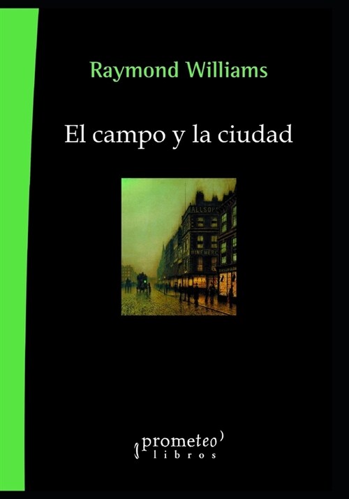 El campo y la ciudad: Del siglo XVI al XX (Paperback)