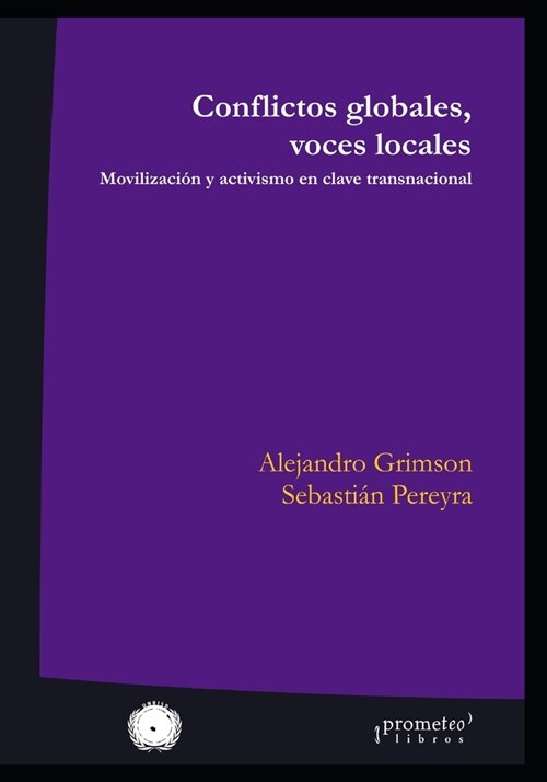 Conflictos globales, voces locales: Movilizaci? y activismo en clave transnacional (Paperback)