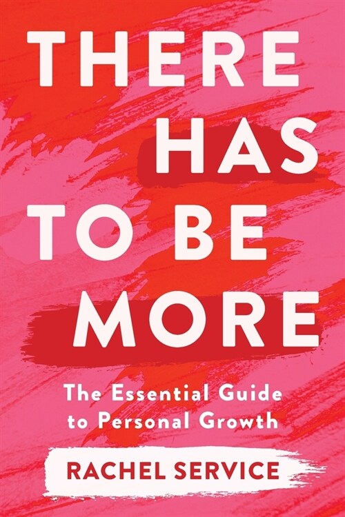 There Has To Be More: The Essential Guide to Personal Growth (Paperback)