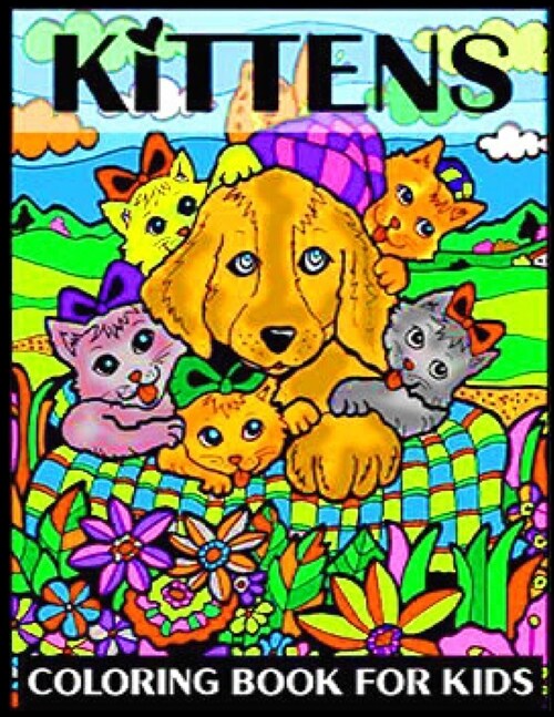 Kittens Coloring Book for Kids: Anxiety KITTENS Coloring Books For Adults And Kids Relaxation And Stress Relief (Paperback)