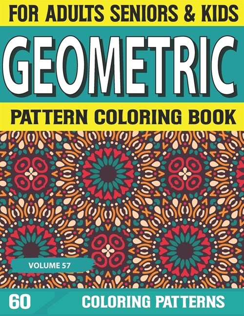 Geometric Pattern Coloring Book: Coloring Book, Fun Coloring Book for Stress Relief and Relaxation Unique Geometric Pattern Adult Coloring Book Geomet (Paperback)