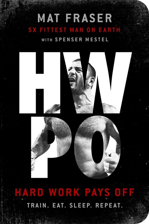 Hwpo: Hard Work Pays Off: A Strength Training Book (Paperback)