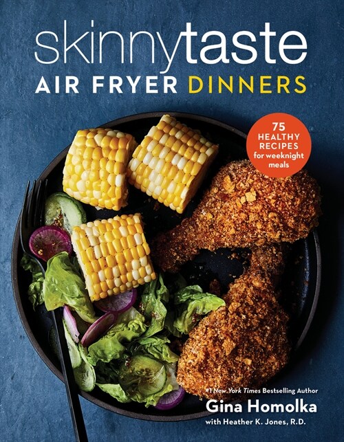 Skinnytaste Air Fryer Dinners: 75 Healthy Recipes for Easy Weeknight Meals: A Cookbook (Hardcover)