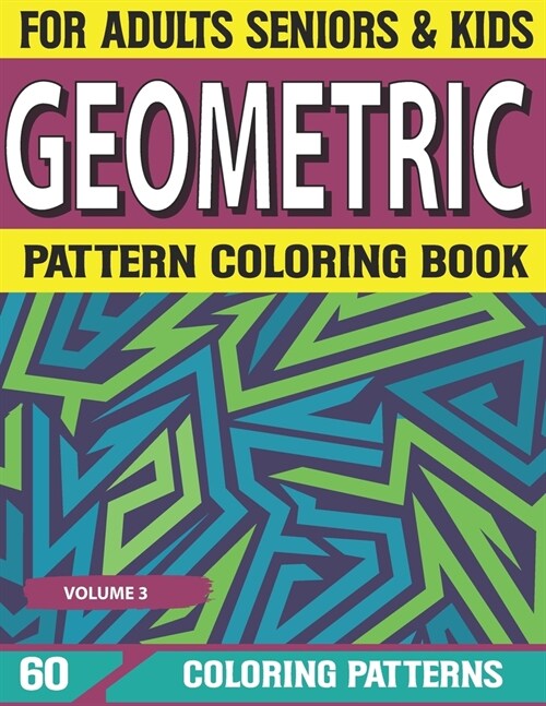 Geometric Pattern Coloring Book: Adult Coloring Book with Detailed Pattern Designs For Relaxation and Stress Relief Book for Adults Volume-3 (Paperback)