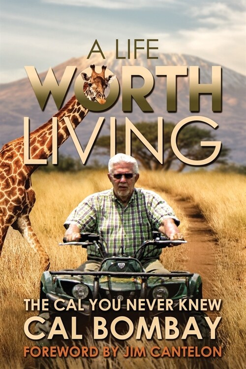 A Life Worth Living: The Cal You Never Knew (Paperback)