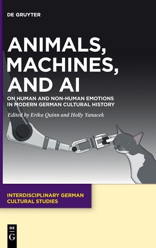 Animals, Machines, and AI: On Human and Non-Human Emotions in Modern German Cultural History (Hardcover)