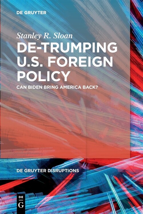 De-Trumping U.S. Foreign Policy: Can Biden Bring America Back? (Paperback)