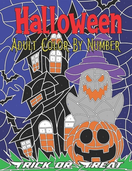 Halloween Adult Color By Number: Halloween Coloring Book: Halloween Adult Coloring Book (Happy Halloween Designs) (Paperback)