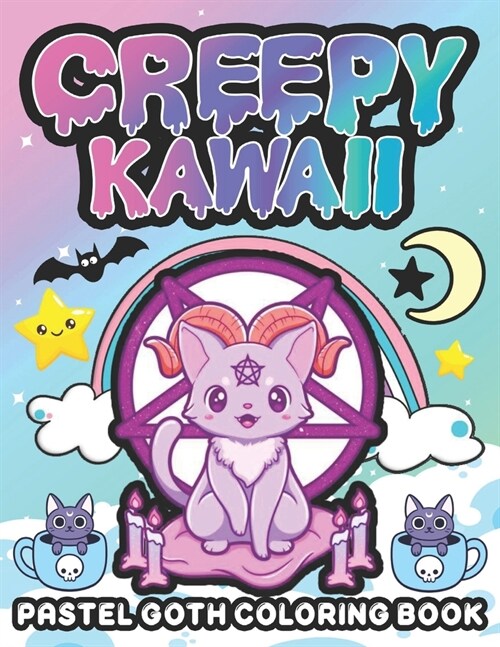 Creepy Kawaii Pastel Goth coloring book: Adult gothic coloring book featuring creepy kawaii maze, a satanic coloring book & Cute kawaii horror colorin (Paperback)