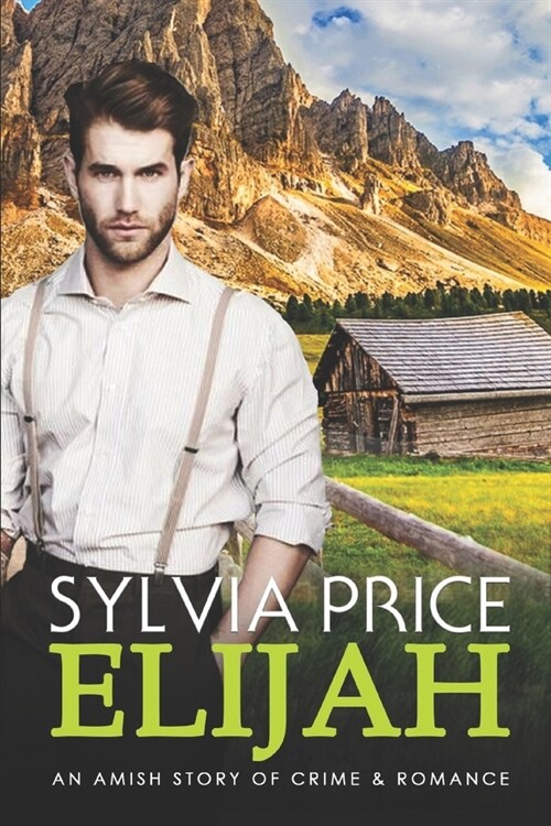 Elijah: An Amish Story of Crime and Romance (Paperback)