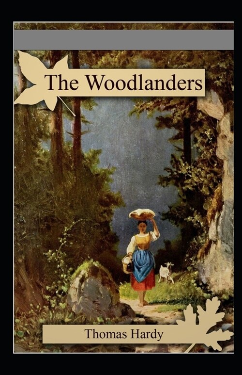The Woodlanders Illustrated (Paperback)