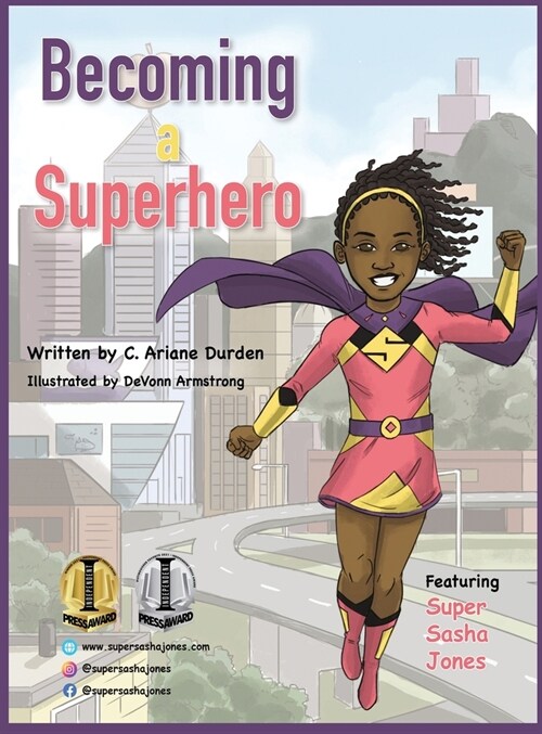 Becoming a Superhero: A Fun, Educational, Adventure Book, About Healthy Eating and Nutrition for Kids, Colorful Pictures, Overcome Bullying, (Hardcover)