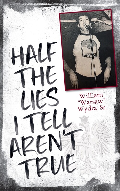 Half the Lies I Tell Arent True (Hardcover)