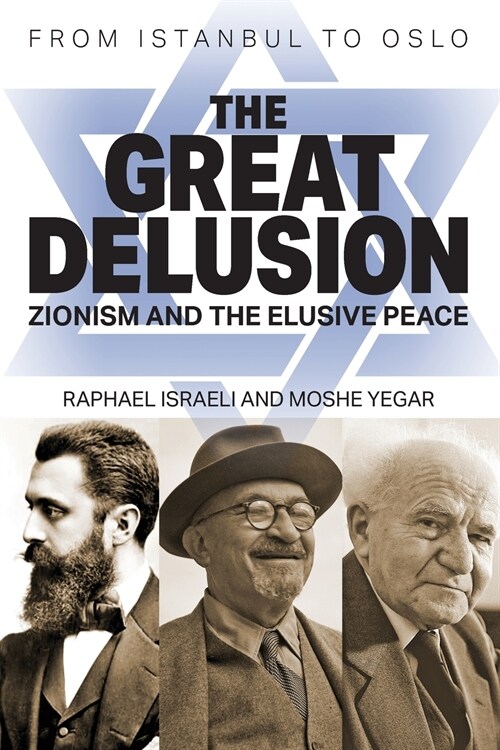 The Great Delusion: Zionism and the Elusive Peace (Paperback)