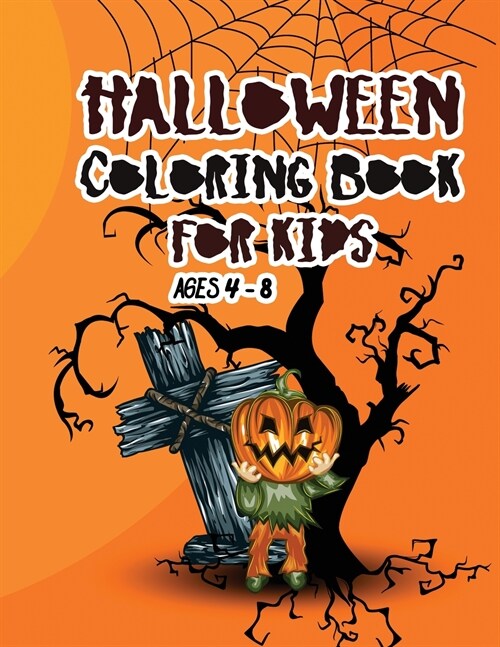 Halloween coloring book for kids ages 4 - 8: A beautiful witch coloring book, ghosts, haunted houses on Halloween night that will keep your little one (Paperback)