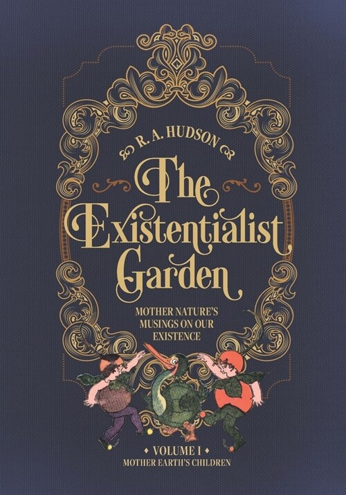 The Existentialist Garden: Mother Natures Musings on Our Existence (Paperback)