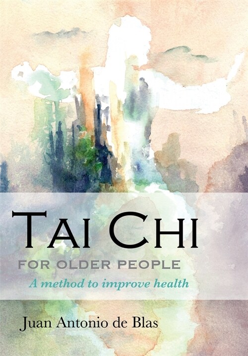 Tai Chi for older people: A method to improve health (Paperback)