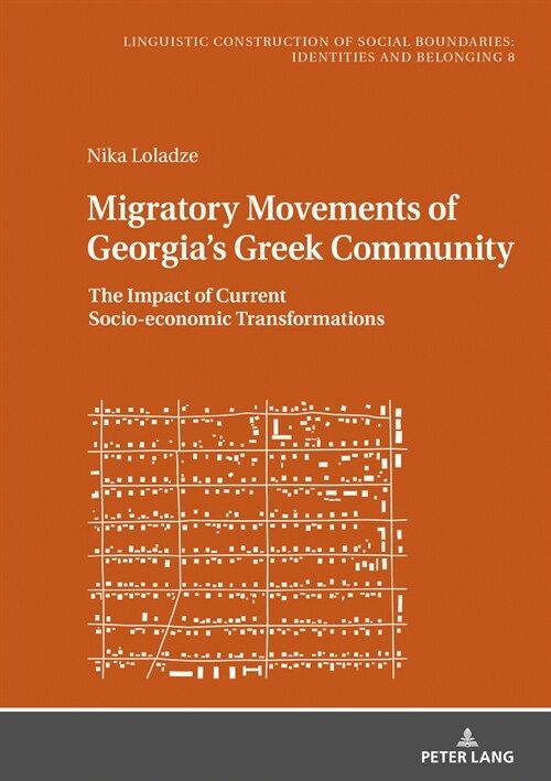 Migratory Movements of Georgias Greek Community: The Impact of Current Socio-Economic Transformations (Hardcover)