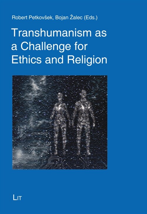 Transhumanism as a Challenge for Ethics and Religion (Paperback)