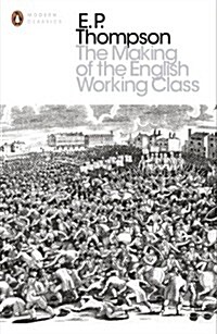 The Making of the English Working Class (Paperback)