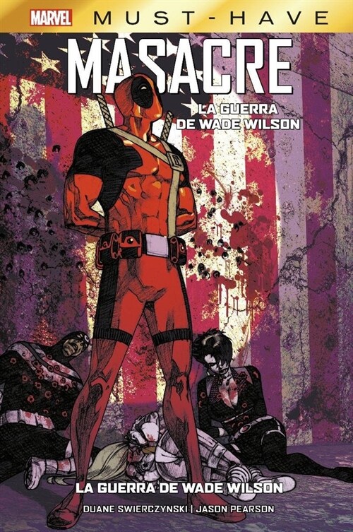 MARVEL MUST HAVE MASACRE. LA GUERRA DE WADE WILSON (Hardcover)