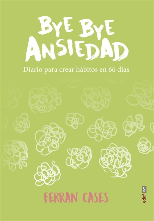 Bye Bye Ansiedad. Diario Para Crear Habitos En 66 Dias (Paperback)