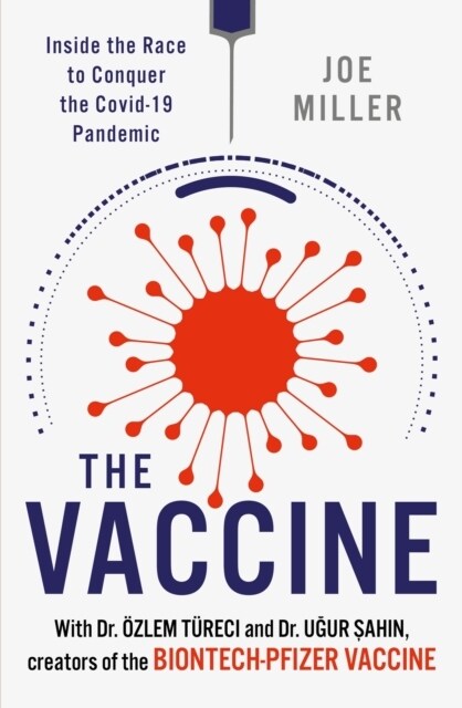 The Vaccine : Inside the Race to Conquer the COVID-19 Pandemic (Paperback)