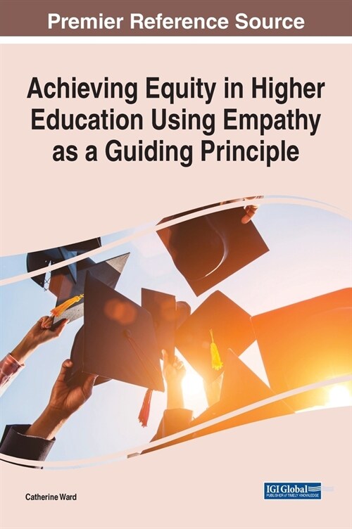 Achieving Equity in Higher Education Using Empathy as a Guiding Principle (Hardcover)
