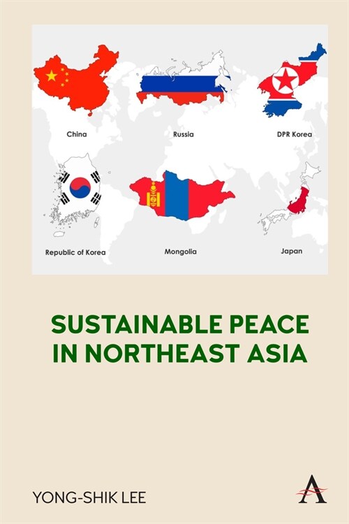 Sustainable Peace in Northeast Asia (Hardcover)