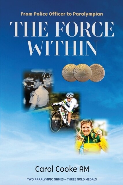 The Force Within: From Police Officer to Paralympian (Paperback)