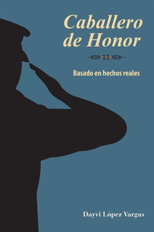 Caballero de Honor : Basado en historias reales (Paperback)