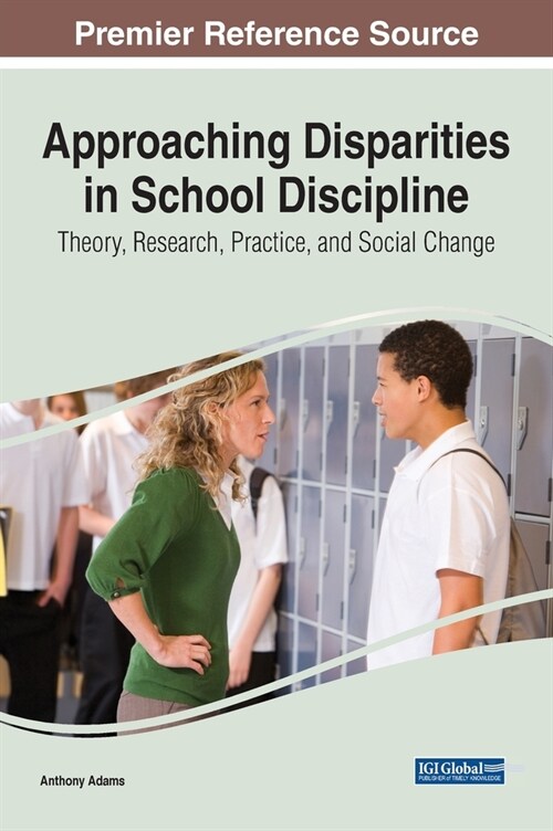 Approaching Disparities in School Discipline: Theory, Research, Practice, and Social Change (Hardcover)