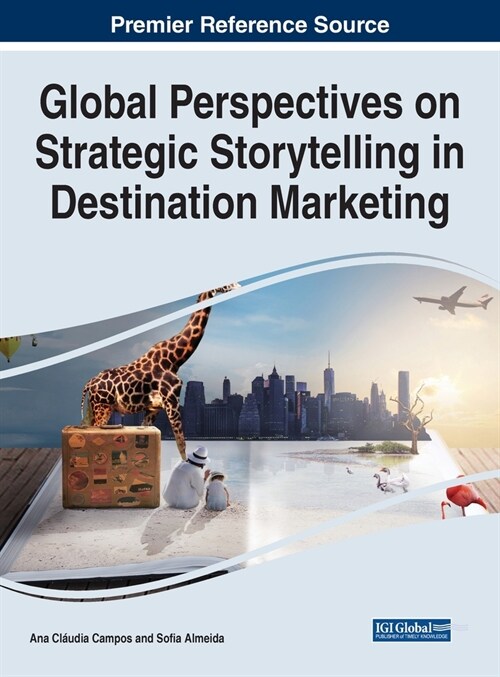 Global Perspectives on Strategic Storytelling in Destination Marketing (Hardcover)