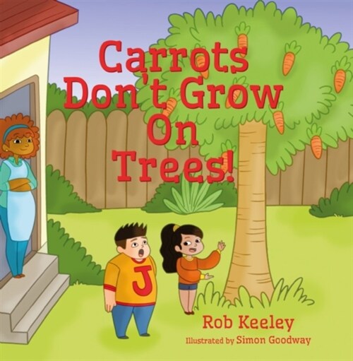 Carrots Dont Grow On Trees! (Paperback)