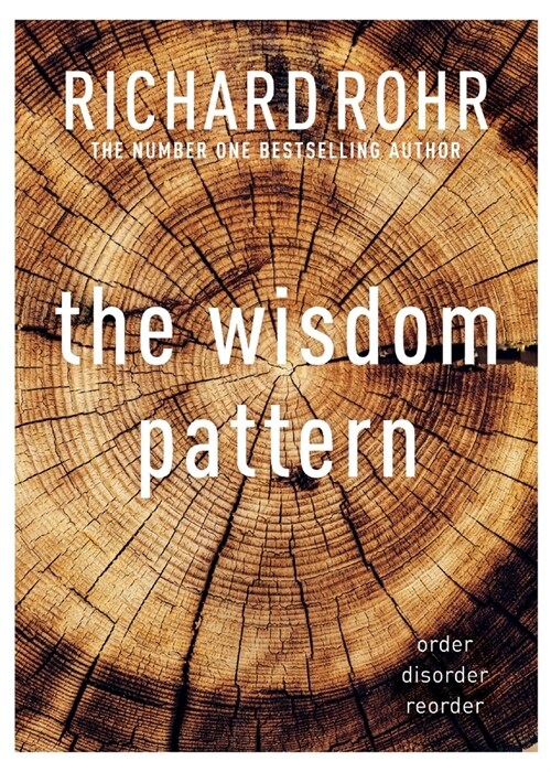 The Wisdom Pattern : Order - Disorder - Reorder (Paperback)