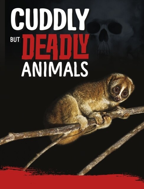 Cuddly But Deadly Animals (Hardcover)