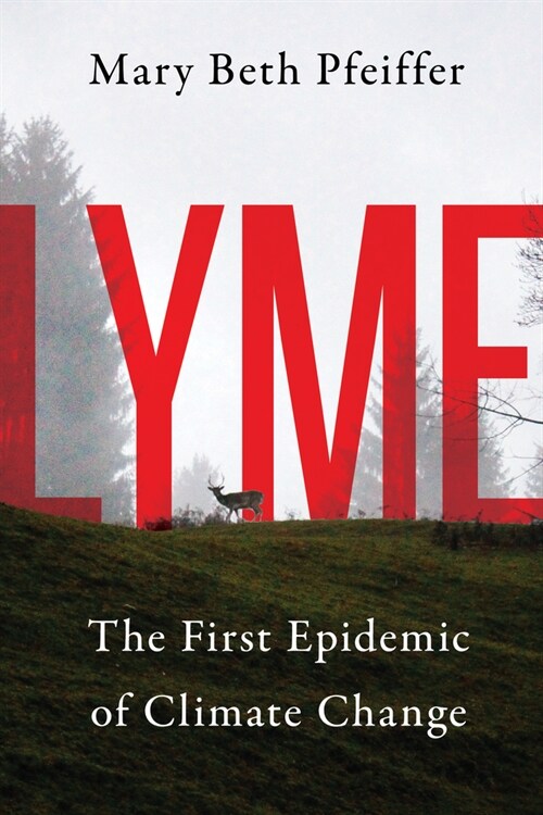 Lyme: The First Epidemic of Climate Change (Paperback)